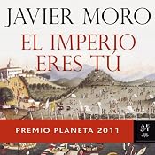 El Imperio eres tu (The Empire is you) | [Javier Moro]