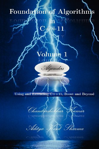 Foundation of Algorithms in C++11, Volume 1: Using and Extending C++11, Boost And Beyond (Algocoders Series)