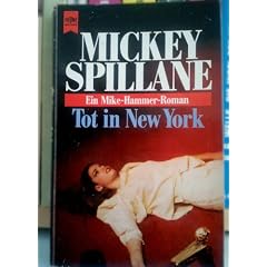 Tot in New York. Ein Mike- Hammer- Roman.
