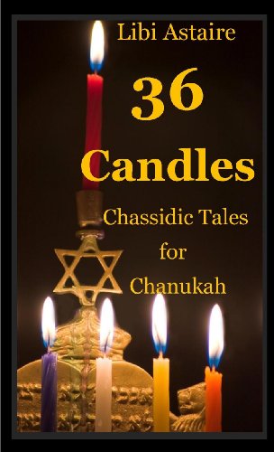 36 Candles: Chassidic Tales for Chanukah