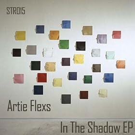 Artie Flexs - In The Shadow EP