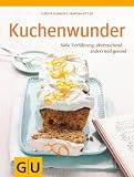 Produkt-Bild: Kuchenwunder: S&uuml;&szlig;e Verf&uuml;hrung, &uuml;berraschend anders & gesund (Themenkochbuch)