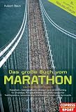 Das große Buch vom Marathon - Lauftraining mit System: Marathon-, Halbmarathon, Ultralauf- und 10-km-Training - Für Einsteiger, Fortgeschrittene und ... Krafttraining, Ernährung, Gymnastik