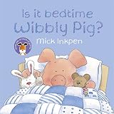 Is it Bedtime Wibbly Pig?