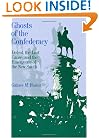 Ghosts of the Confederacy: Defeat, the Lost Cause and the Emergence of the New South, 1865-1913