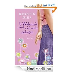In Wahrheit wird viel mehr gelogen: Roman