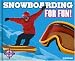 Book Snowboarding for Fun! (For Fun!)