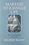 Married to a single life : an autobiography 1901-1938