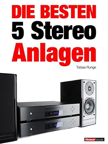 Die besten 5 Stereo-Anlagen: 1hourbook (German Edition)