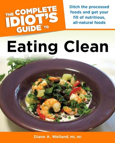 The Complete Idiots Guide to Eating Clean
