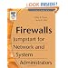 Firewalls: Jumpstart for Network and Systems Administrators