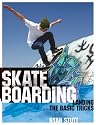 Skateboarding: Landing the Basic Tricks
