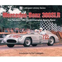 Mercedes-Benz 300SLR: The Fabulous 1955 World-Champion Sports-Racer (Ludvigsen Library) (Ludvigsen Library Series)