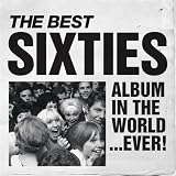 The Best Sixties Album In The World...Ever!