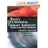 Ryan's Occupational Therapy Assistant: Principles, Practice Issues, and Techniques