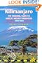 Kilimanjaro - a trekking guide to Africa's highest mountain, 3rd: (includes Mt Meru and city guides to Nairobi, Dar es Salaam,  Arusha, Moshi and Marangu)