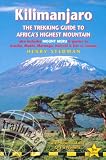 Kilimanjaro: The Trekking Guide to Africa's Highest Mountain (Kilimanjaro: A Trekking Guide to Africa's Highest Mountain)