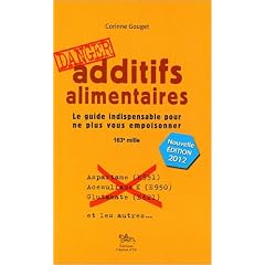 Additifs alimentaires Danger : Le guide indispensable pour ne plus vous empoisonner