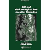 GIS and Archaeological Site Location Modeling (Hardcover)