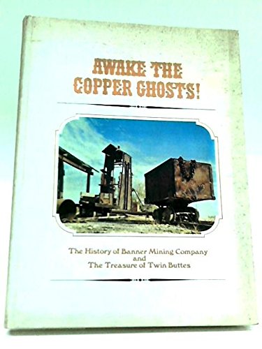 Awake the Copper Ghosts!, by William D. Jr. Kalt
