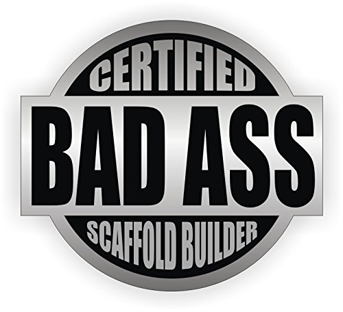 Bad Ass Scaffold Builder Hard Hat Sticker / Helmet Decal Label Lunch Tool Box Pipe Liner