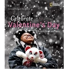 Holidays Around the World: Celebrate Valentine's Day: with Love, Cards, and Candy