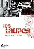 Les Taupes par Félix Bruzzone Les Taupes par Félix Bruzzone