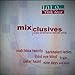 MIXCLUSIVES Volume 1 : 101.9 FM The Mix CD