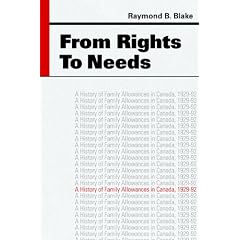 From Rights to Needs: A History of Family Allowances in Canada, 1929-92