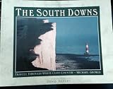 The South Downs : travels through white cliff country