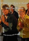 Dance your Way to Health with Wu Tao Wisdom