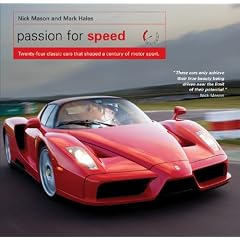 Passion for Speed: Twenty-Four Classic Cars That Shaped a Century of Motor Sport
