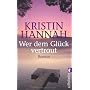 Wer dem Gl�ck vertraut von Kristin Hannah