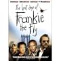 The Last Days of Frankie the Fly
