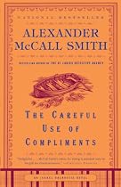 The Careful Use of Compliments (Isabel Dalhousie Mysteries)