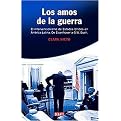 Los Amos De La Guerra (El Intervencionismo De Estados Unidos En America Latina, De Eisenhower a G. W. Bush) (Paperback)