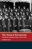 The musical Salvationist : the world of Richard Slater (1854-1939), 'father of Salvation Army music'