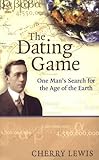 The Dating Game: One Man's Search for the Age of  the Earth
