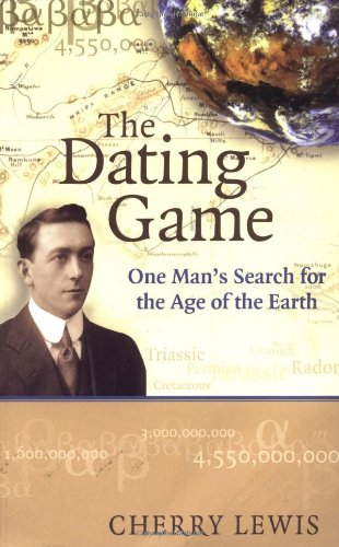 The Dating Game: One Man's Search for the Age of the Earth