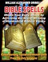BIBLE SPELLS: Obtain Your Every Desire By Activating The Secret Meaning of Hundreds of Biblical Verses