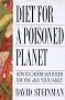 Diet for a Poisoned Planet: How to Choose Safe Foods for You and Your Family