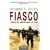 Fiasco : l'aventure am�ricaine en Irak