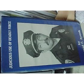Judicious Use of Deadly Force : Police Instructional