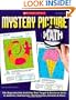 Mystery Picture Math: 50+ Reproducible Activities That Target and Reinforce Skills in Addition, Subtraction, Multiplication, Division & More