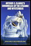 Arthur C. Clarke's chronicles of the strange and mysterious