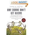 Why Zebras Don't Get Ulcers: The Acclaimed Guide to Stress, Stress-Related Diseases, and Coping - Now Revised and Updated