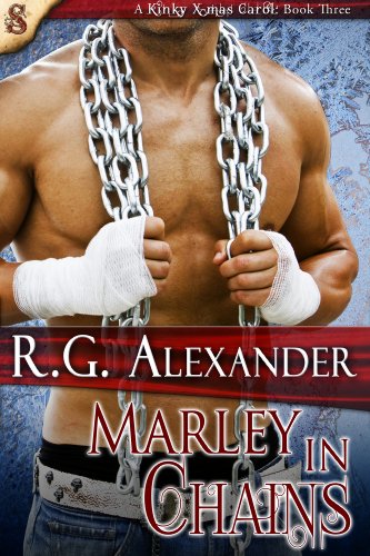 Marley in Chains (The Smutketeers Present: A Kinky Christmas Carol!) by R.G. Alexander