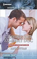 Craving Her Ex-Army Doc (Sealed by a Valentine's Kiss) Craving Her Ex-Army Doc (Sealed by a Valentine's Kiss)