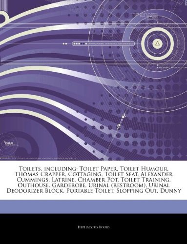 Toilets, including: Toilet Paper, Toilet Humour, Thomas Crapper, Cottaging, Toilet Seat, Alexander Cummings, Latrine, Chamber Pot, Toilet Training, ... Block, Portable Toilet, Slopping Out, Dunny