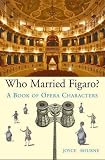Who Married Figaro?: A Book of Opera Characters